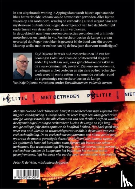 Dijkema, Kaje - Obsessies
