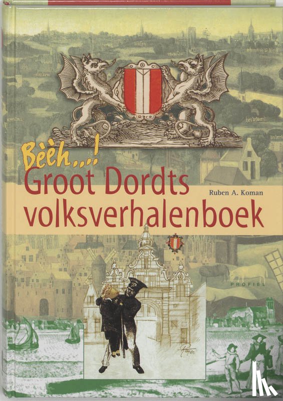 Koman, R.A. - Bèèèh, Groot Dordts Volksverhalenboek