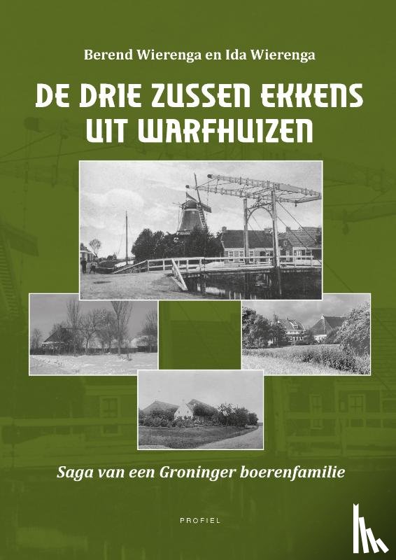 Wierenga, Berend, Wierenga, Ida - De drie zussen Ekkens uit Warfhuizen