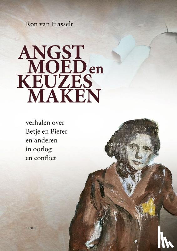 Hasselt, Ron van - Angst, moed en keuzes maken