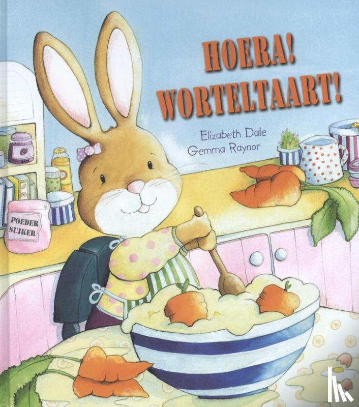 Dale, Elizabeth - Hoera! Worteltaart!