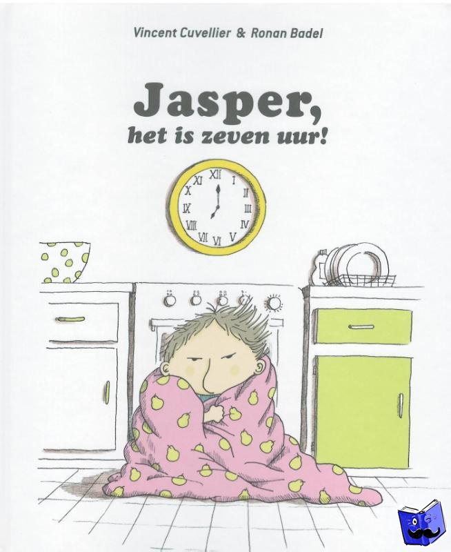 Cuvelier, Vincent - Jasper, het is zeven uur!