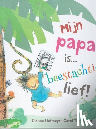 Hofmeyr, Dianne - Mijn papa is... beestachtig lief