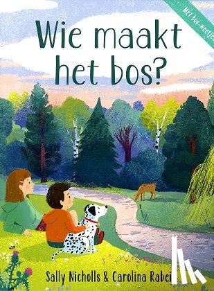 Nichols, Sally - Wie maakt het bos?
