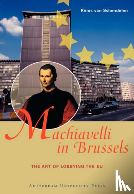 Schendelen, M.P.C.M. van - wordt vervangen door 9789089641472 More Machiavelli in Brussels (dec 09)