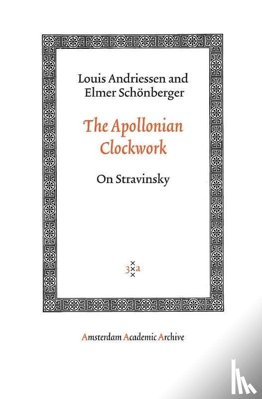 Andriessen, Louis, Schönberger, Elmer - The Apollonian Clockwork