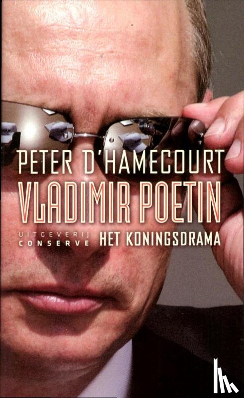 Hamecourt, Peter d' - Vladimir Poetin Het koningsdrama
