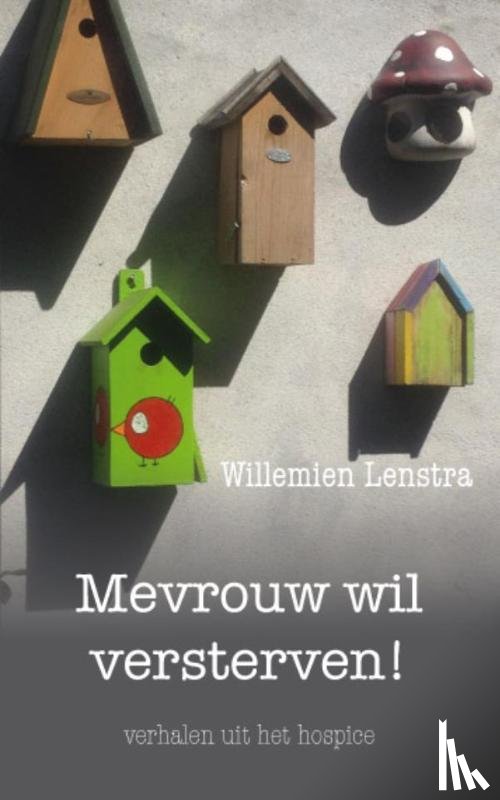 Lenstra, Willemien - Mevrouw wil versterven!