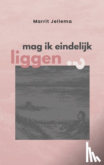 Jellema, Marrit - Mag ik eindelijk liggen?