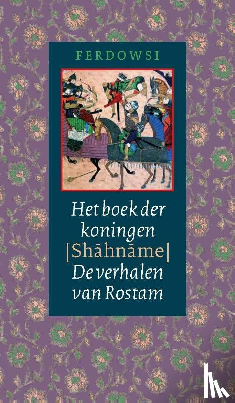 ferdowsi, Abolqasem - Het boek der koningen (Shahname)