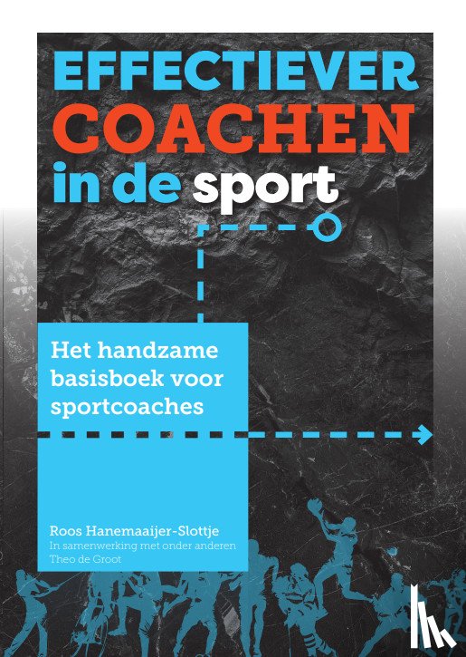 Hanemaaijer-Slottje, Roos - Effectiever coachen in de sport