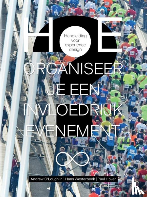 O’Loughlin, Andrew, Westerbeek, Hans, Hover, Paul - Hoe organiseer je een invloedrijk evenement?