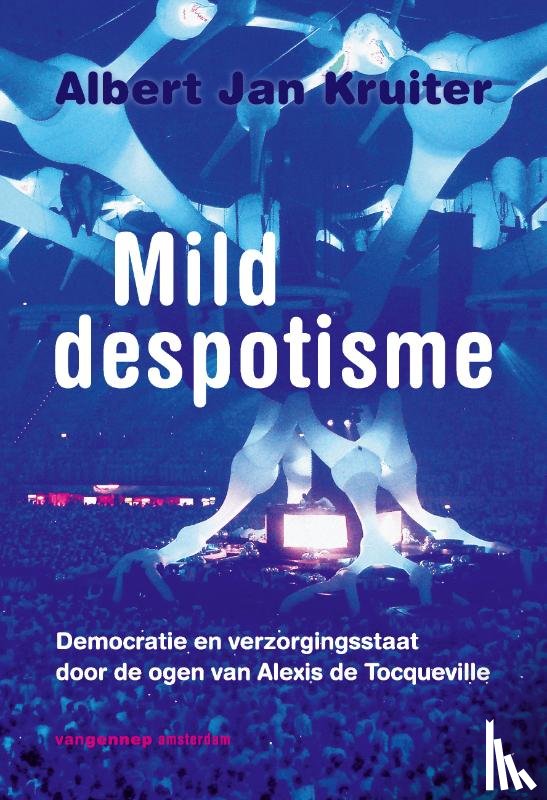 Kruiter, Albert Jan - Mild despotisme