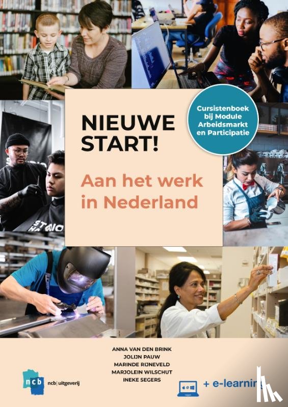 Rijneveld, Marinde, Wilschut, Marjolein, Brink, Anna van den, Pauw, Jolijn, Segers, Ineke - Nieuwe Start! Aan het werk in Nederland