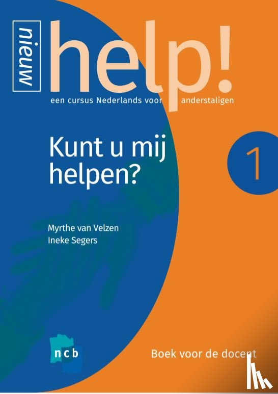 Velzen, Myrthe van, Segers, Ineke - Help! 1 Kunt u mij helpen? Boek voor de docent + e-learning
