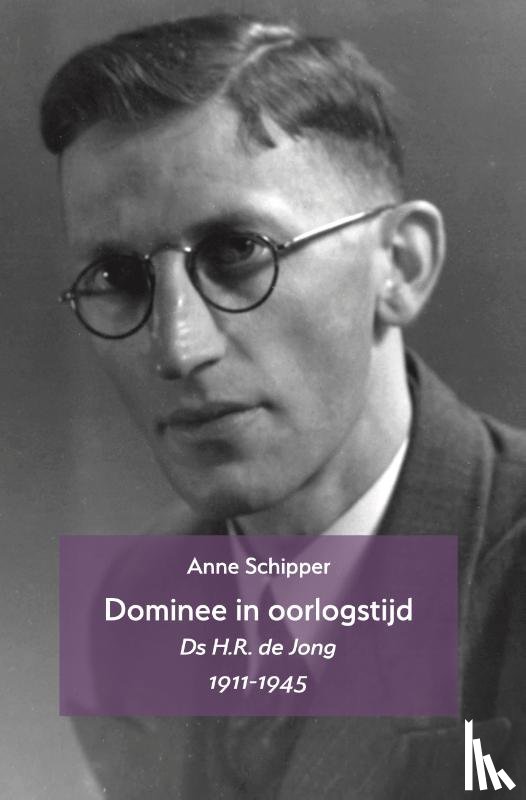 Schipper, Anne - Dominee in oorlogstijd