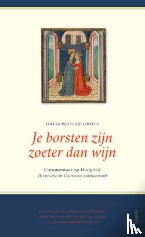 Gregorius de Grote - Je borsten zijn zoeter dan wijn (Expositio de Canticum Canticorum)