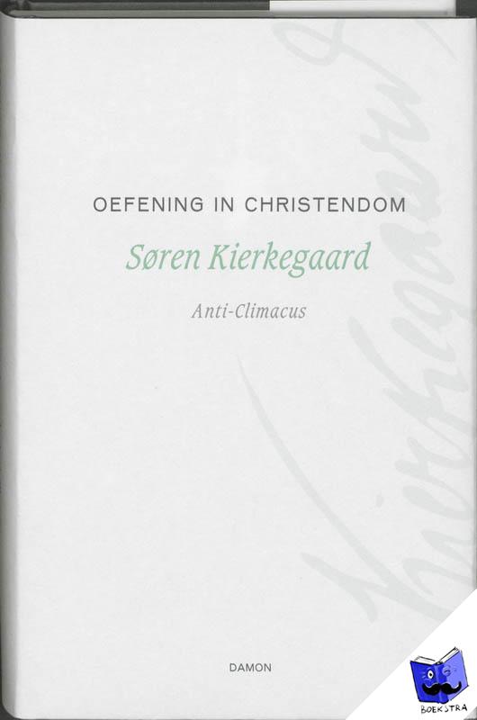 Kierkegaard, Søren, Anti-Climacus - Oefening in christendom