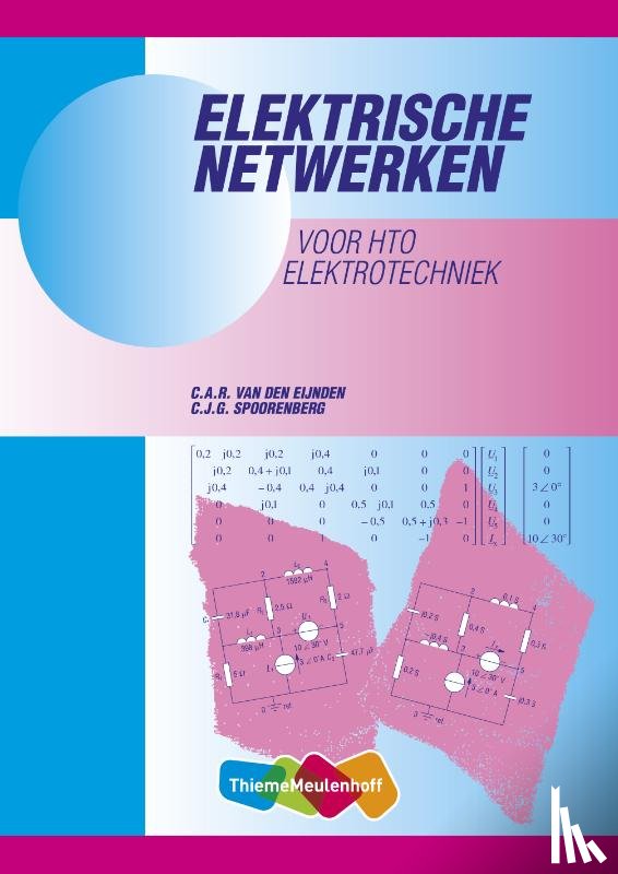 Eijnden, C.A.R. van den, Spoorenberg, C.J.G. - Elektrische netwerken voor HTO Elektrotechniek