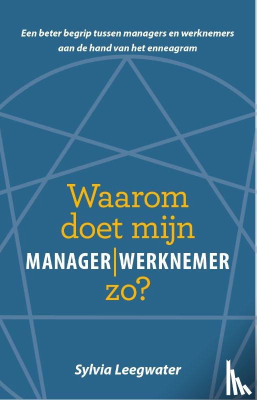 Leegwater, Sylvia - Waarom doet mijn manager | werknemer zo?