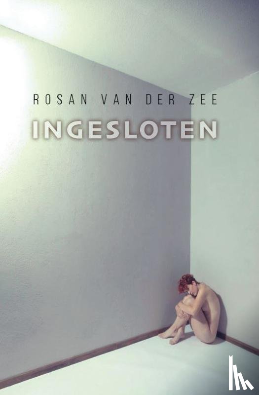 Zee, Rosan van der - Ingesloten