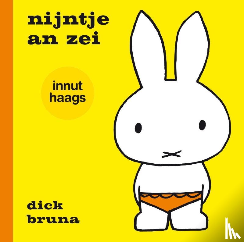 Bruna, Dick - nijntje an zei innut Haags