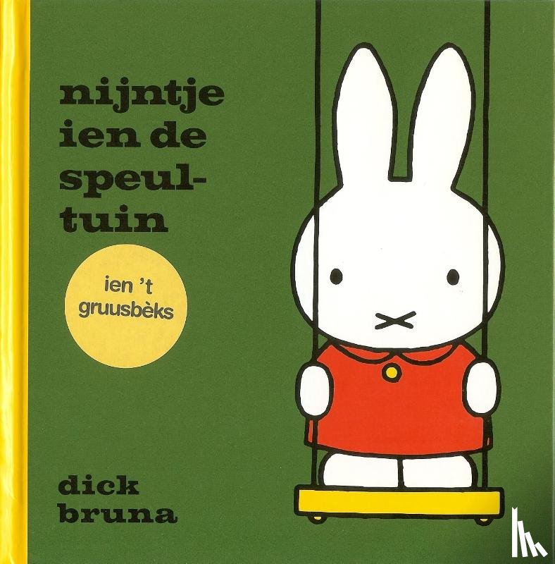 Bruna, Dick - nijntje ien de speultuin ien ’t Gruusbèks