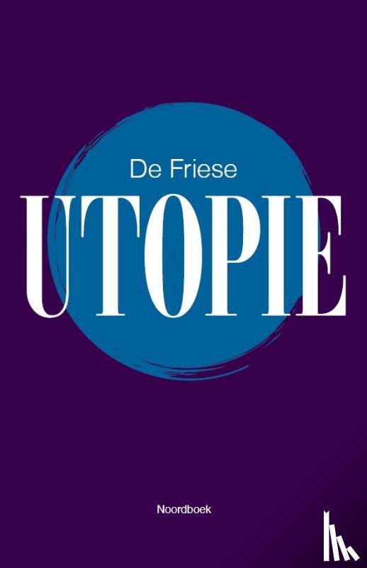  - De Friese Utopie