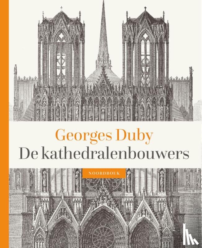 Duby, Georges - De kathedralenbouwers - Kunst en samenleving 980-1420
