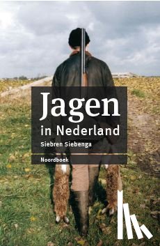 Siebenga, Siebren - Jagen in Nederland (herziene editie)