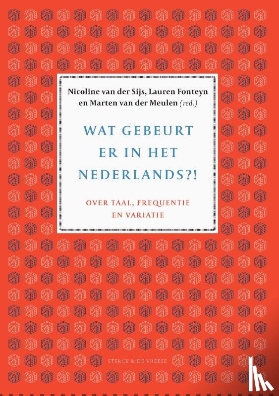 Sijs, Nicoline van der, Fonteyn, Lauren, Meulen, Marten van der - Wat gebeurt er in het Nederlands? 