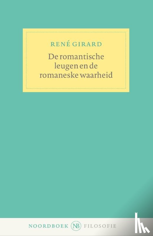  Girard  , René - De romantische leugen en de romaneske waarheid 