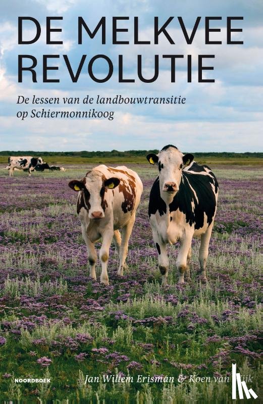 Erisman, Jan Willem, Wijk, Koen van - De melkveerevolutie