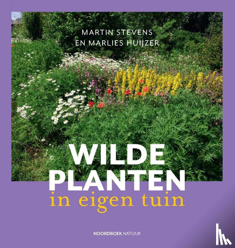 Stevens, Martin, Huijzer, Marlies - Wilde planten in eigen tuin