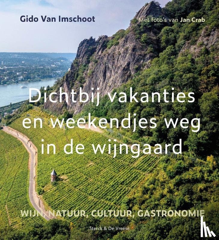 Imschoot, Gido van - Dichtbij vakanties en weekendjes weg in de wijngaard