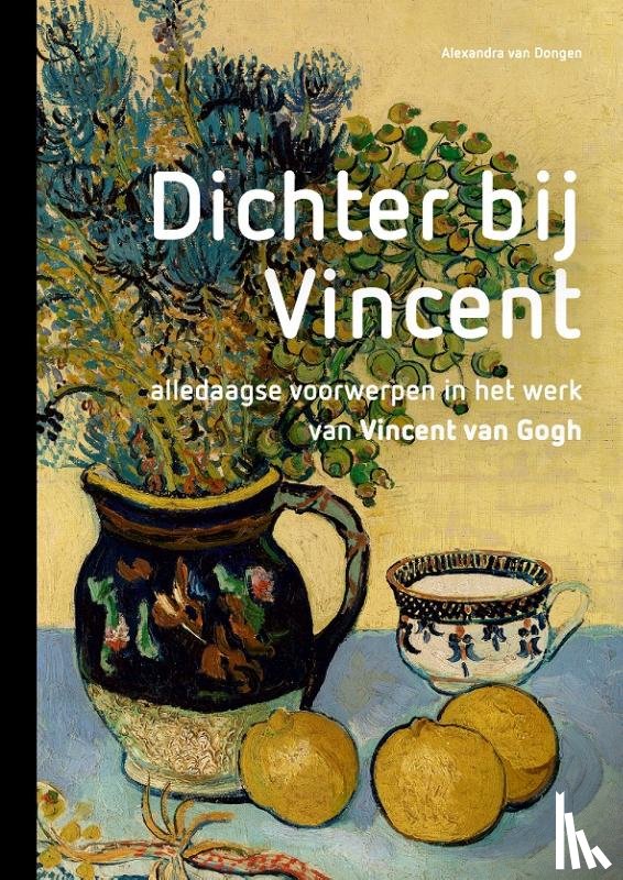 Dongen, Alexandra van - Dichter bij Vincent