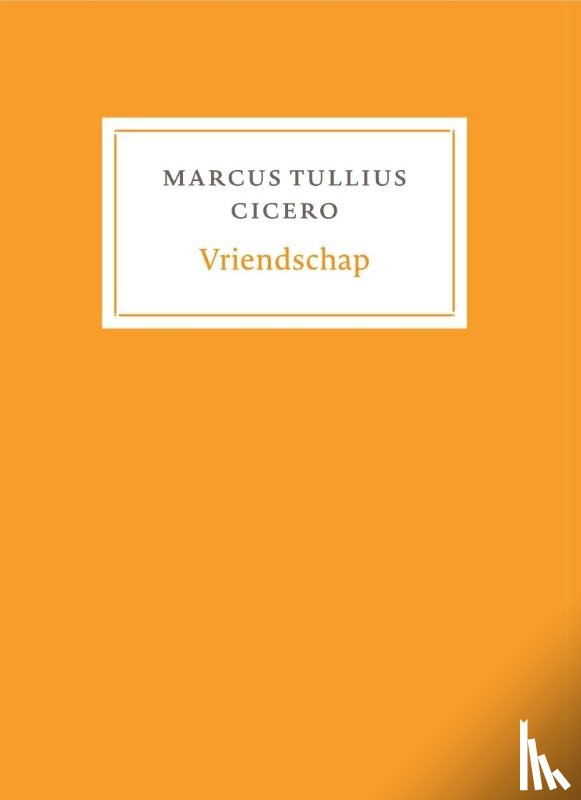 Cicero, Marcus Tullius - Vriendschap