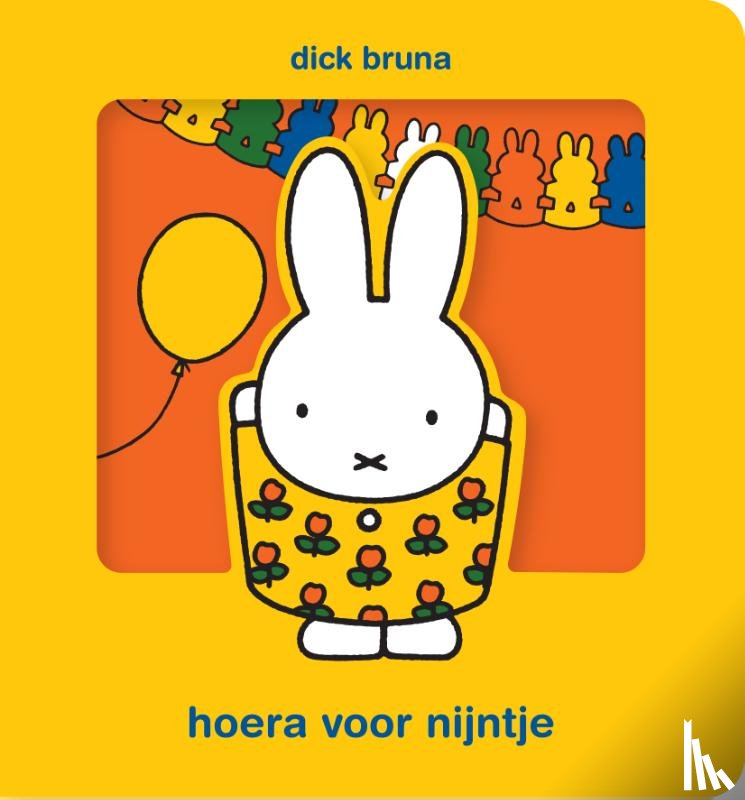 Bruna, Dick - hoera voor nijntje