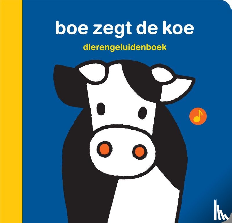 Bruna, Dick - dierengeluidenboek boe zegt de koe