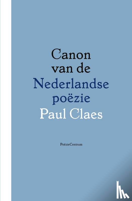 Claes, Paul - Canon van de Nederlandse poëzie