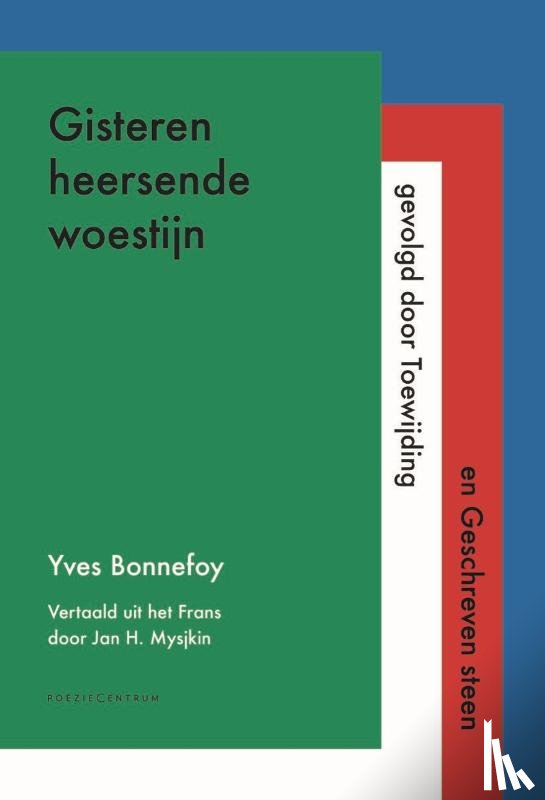 Bonnefoy, Yves - Gisteren heersende woestijn