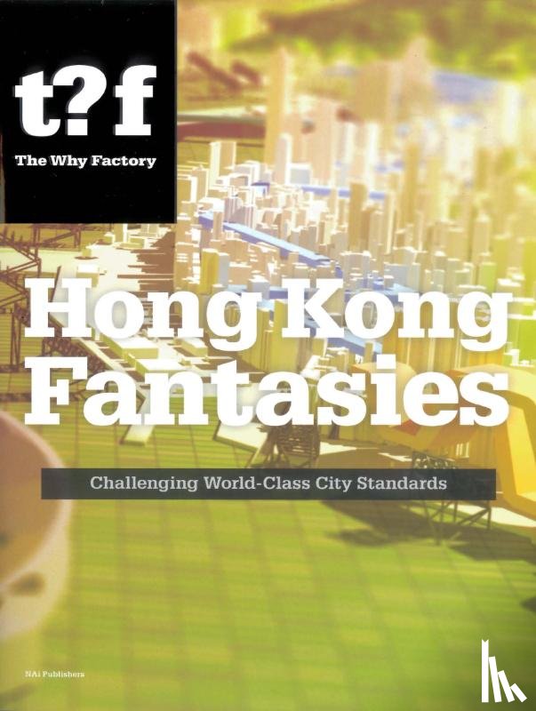Maas, Willy, Salij, Tiihamer, The Why Factory - Hong Kong fantasies