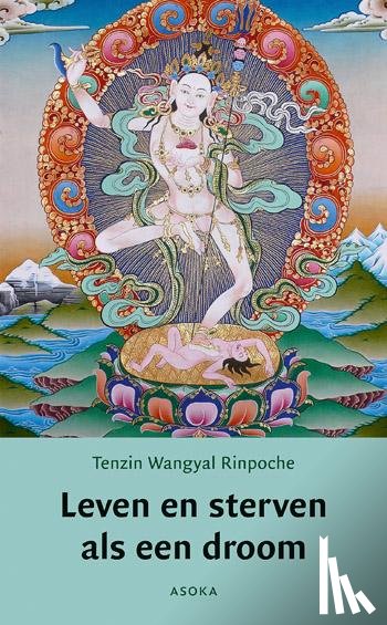 Tenzin Wangyal - Leven en sterven als een droom