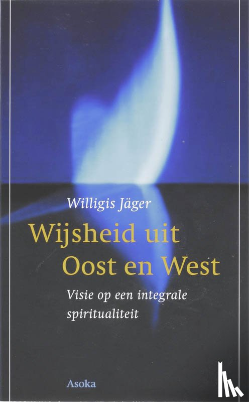 Jager, W. - Wijsheid uit Oost en West