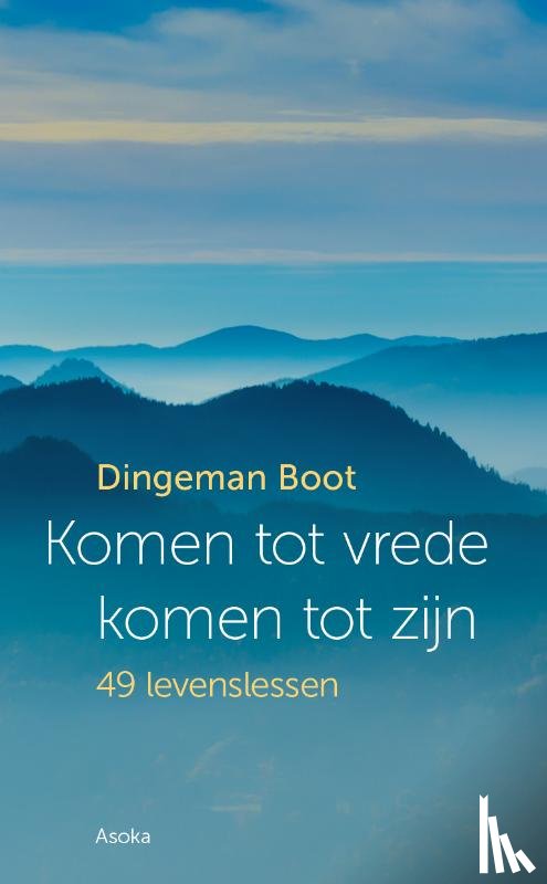 Boot, Dingeman - Komen tot vrede, komen tot zijn