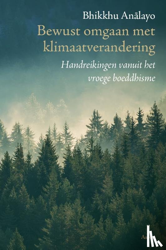 Analayo, Bhikkhu - Bewust omgaan met klimaatverandering