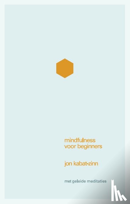 Kabat-Zinn, Jon - Mindfulness voor beginners