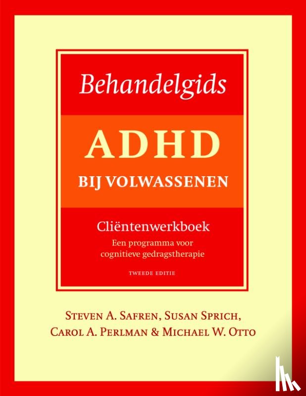 Safren, Steven A., Sprich, Susan, Perlman, Carol A., Otto, Michael W. - Behandelgids ADHD bij volwassenen, cliëntenwerkboek - tweede editie