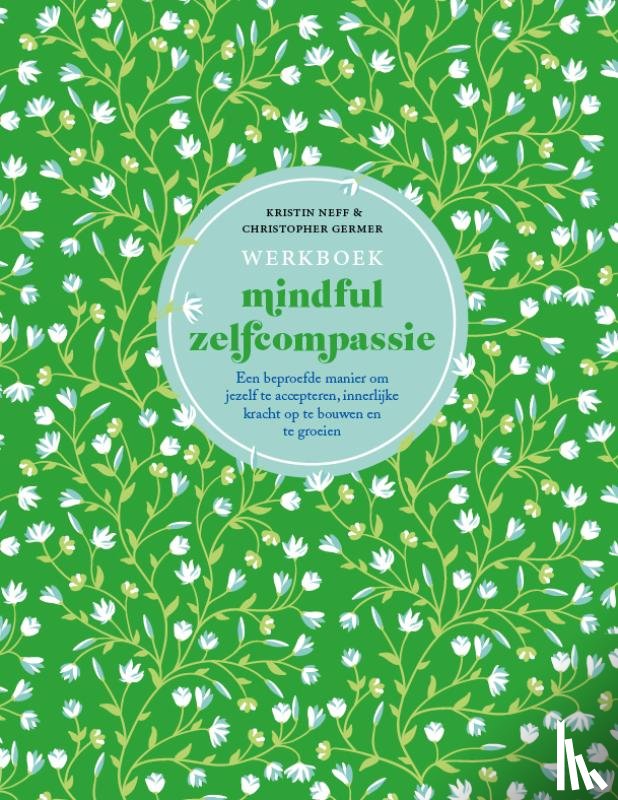 Neff, Kristin, Germer, Christopher - Werkboek mindful zelfcompassie