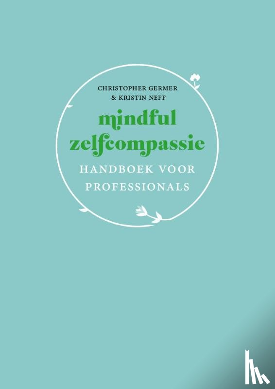 Germer, Christopher, Neff, Kristin - Mindful zelfcompassie: handboek voor professionals